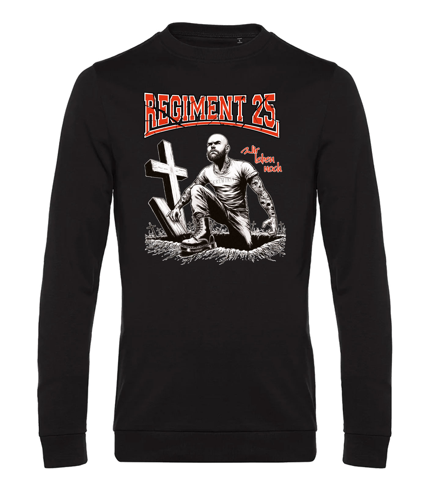 Sweatshirt- Regiment 25-Wir leben noch Sweatshirt- Regiment 25-Wir leben noch