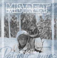 Mistreat (Muke Solo) - Patriotic Tunes Vol. III Mistreat (Muke Solo) - Patriotic Tunes Vol. III