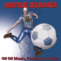 LP- Battle Scarred - Oi! Oi! Music, Football & Beer LP- Battle Scarred - Oi! Oi! Music, Football & Beer