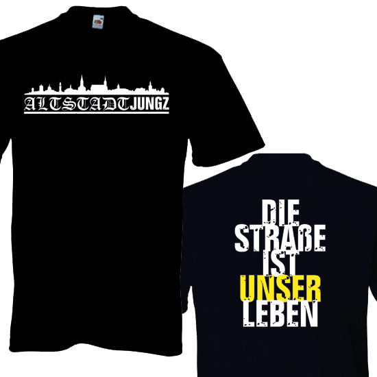 T-Shirt- Altstadtjungz-Die Straße ist unser Leben T-Shirt- Altstadtjungz-Die Straße ist unser Leben