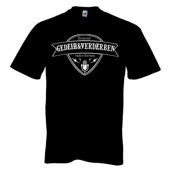 T-Shirt- Gedeih und Verderben-Streetrock T-Shirt- Gedeih und Verderben-Streetrock