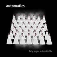 Automatics - Forty Virgins in the Afterlife