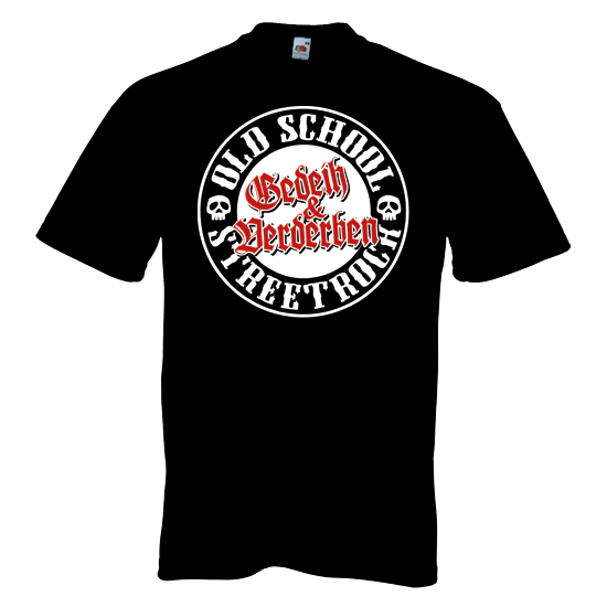 T-Shirt- Gedeih und Verderben-Oldschool T-Shirt- Gedeih und Verderben-Oldschool