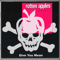 LP- Rotten Apples - Give you Mean LP- Rotten Apples - Give you Mean