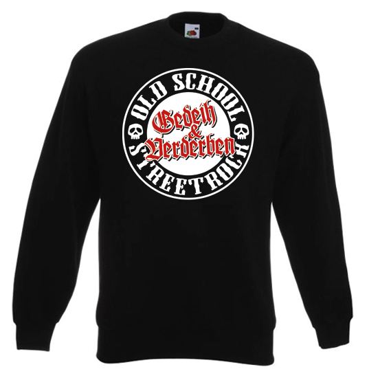 Sweatshirt- Gedeih und Verderben-Oldschool Sweatshirt- Gedeih und Verderben-Oldschool